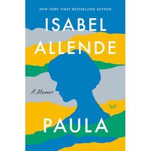 Paula: A Memoir -- Isabel Allende